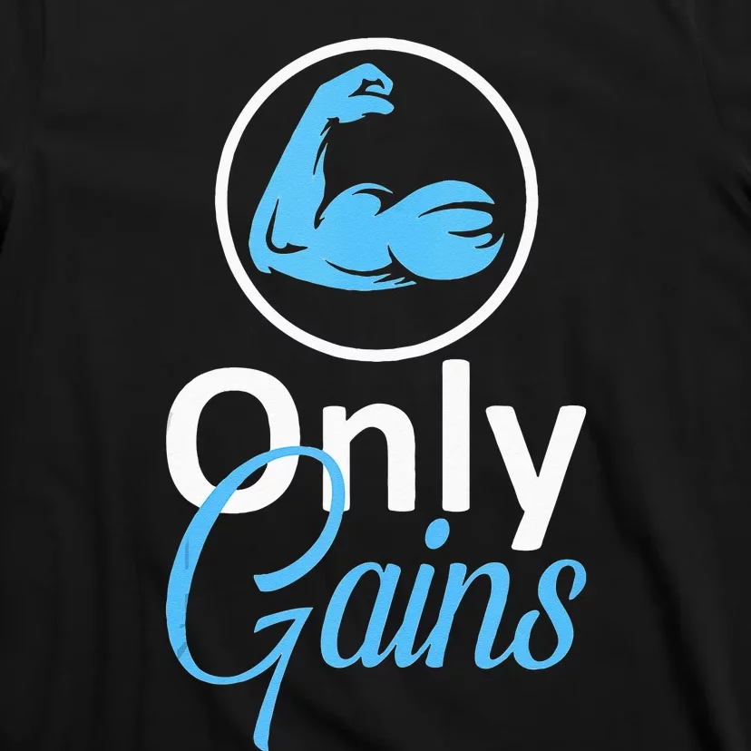 Only Gains Funny Gym Fitness Workout Parody T-Shirt