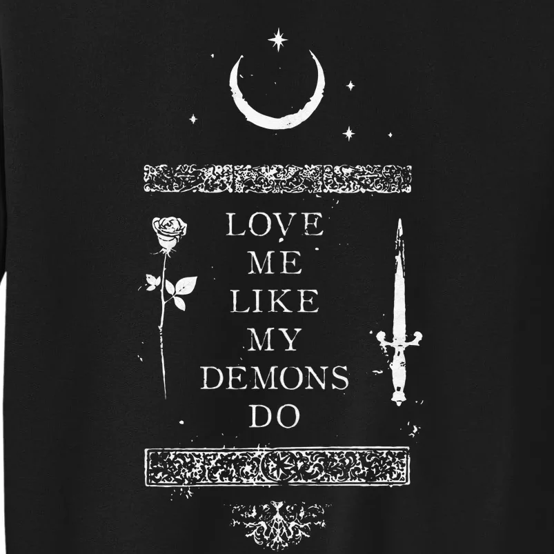 Occult Gothic Grunge Love Me Like My Demons Do Witch Moon Tall Sweatshirt