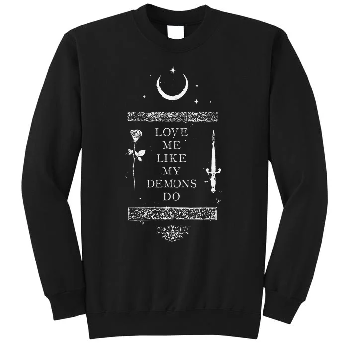 Occult Gothic Grunge Love Me Like My Demons Do Witch Moon Tall Sweatshirt