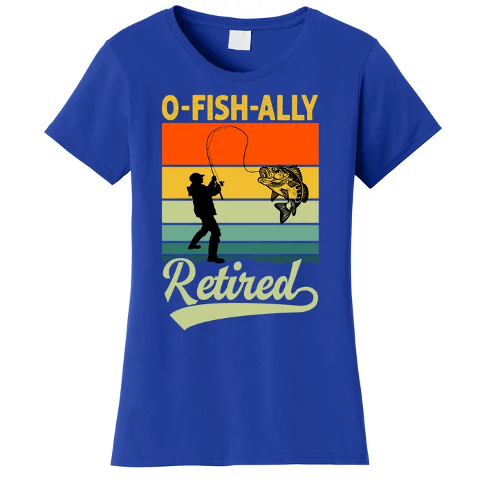 Ofunny Giftfishfunny Giftally Retired Funny Fishing Retirement Vintage Cool Gift Women's T-Shirt