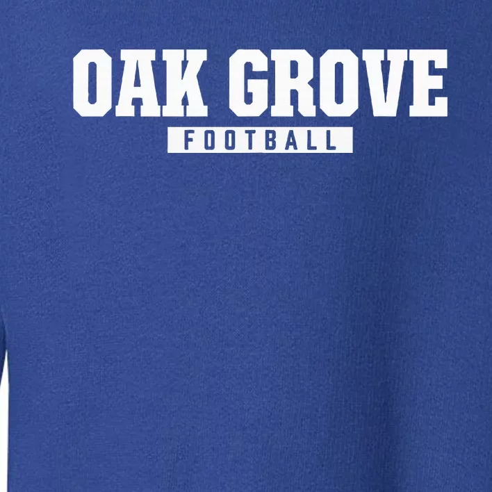 Oak Grove High School Football Toddler Sweatshirt