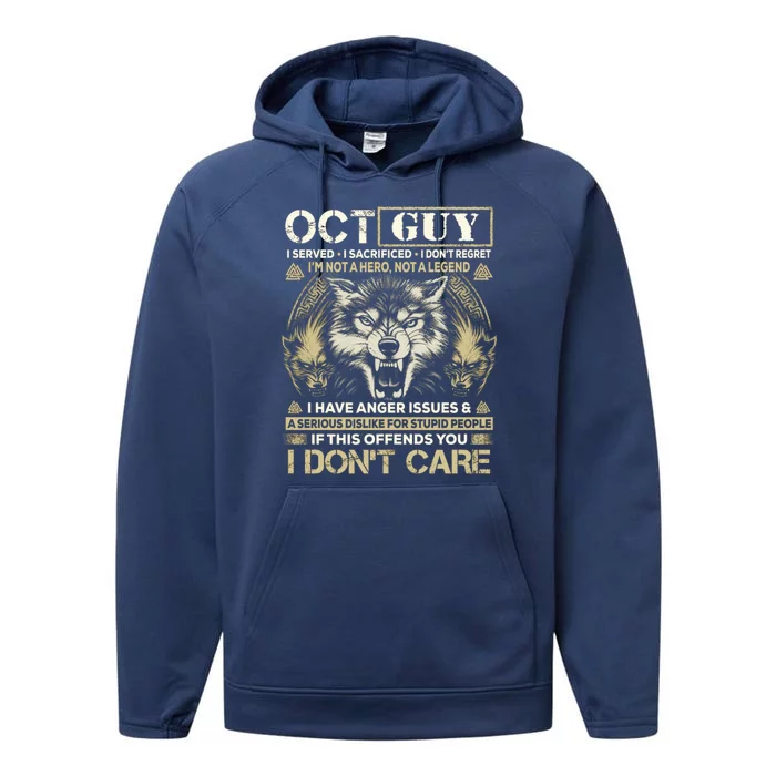 October Guy I Served I Sacrificed I Don't Regret Gift Performance Fleece Hoodie