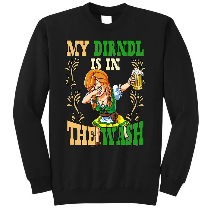 Oktoberfest Girl My Dirndl Is In The Wash Tall Sweatshirt