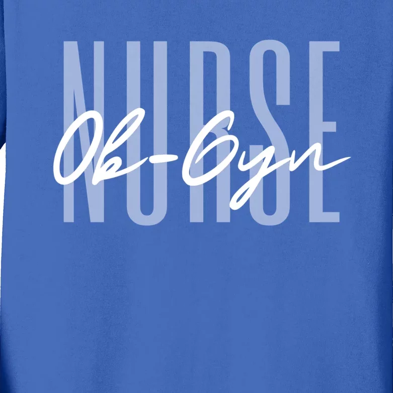 Ob Gyn Nurse Obstetrics Nurse Gynecology Nurse Obgyn Nurse Great Gift Kids Long Sleeve Shirt