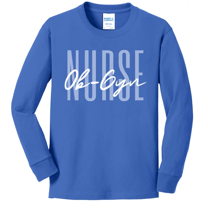 Ob Gyn Nurse Obstetrics Nurse Gynecology Nurse Obgyn Nurse Great Gift Kids Long Sleeve Shirt