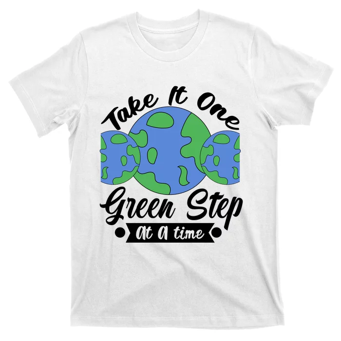 One Green Step At A Time T-Shirt