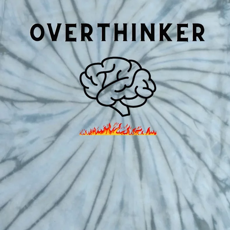 Overthinker Graphic With Picture Of Brain And Fire Tie-Dye T-Shirt