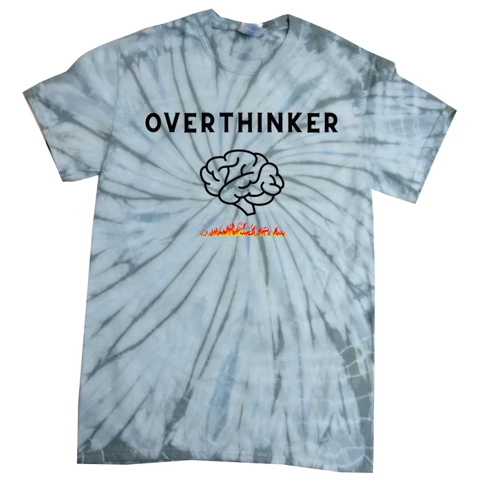 Overthinker Graphic With Picture Of Brain And Fire Tie-Dye T-Shirt