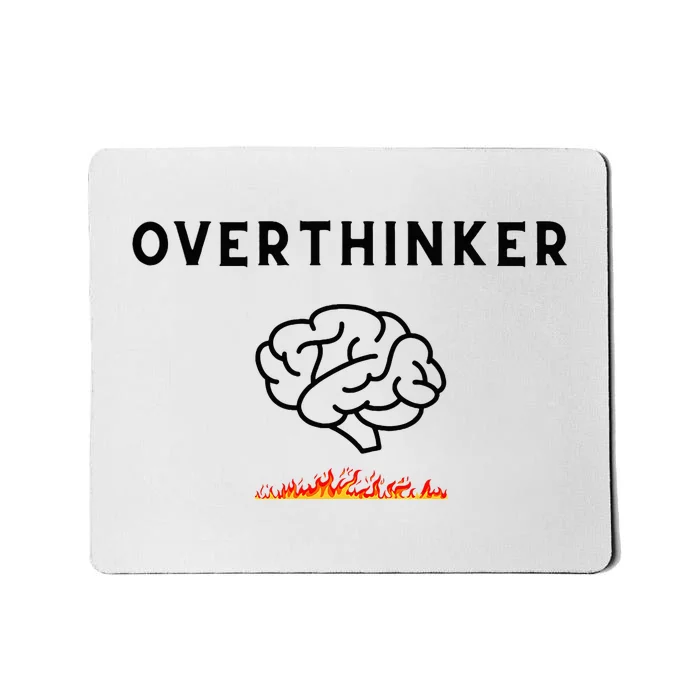 Overthinker Graphic With Picture Of Brain And Fire Mousepad