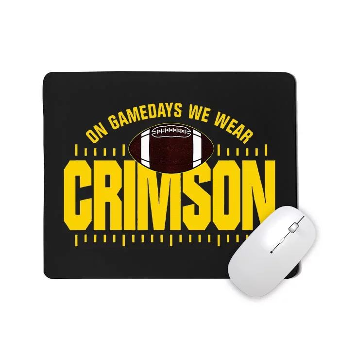 On Gamedays We Wear Crimson Gold Lettering Mousepad