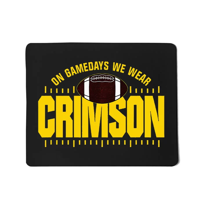 On Gamedays We Wear Crimson Gold Lettering Mousepad