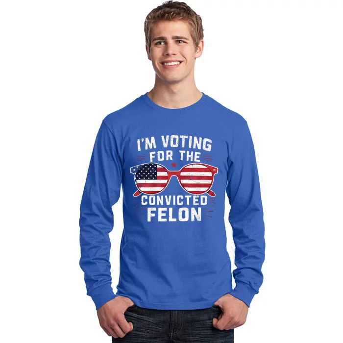 Only Gen X Im Voting For The Convicted Felon Tall Long Sleeve T-Shirt