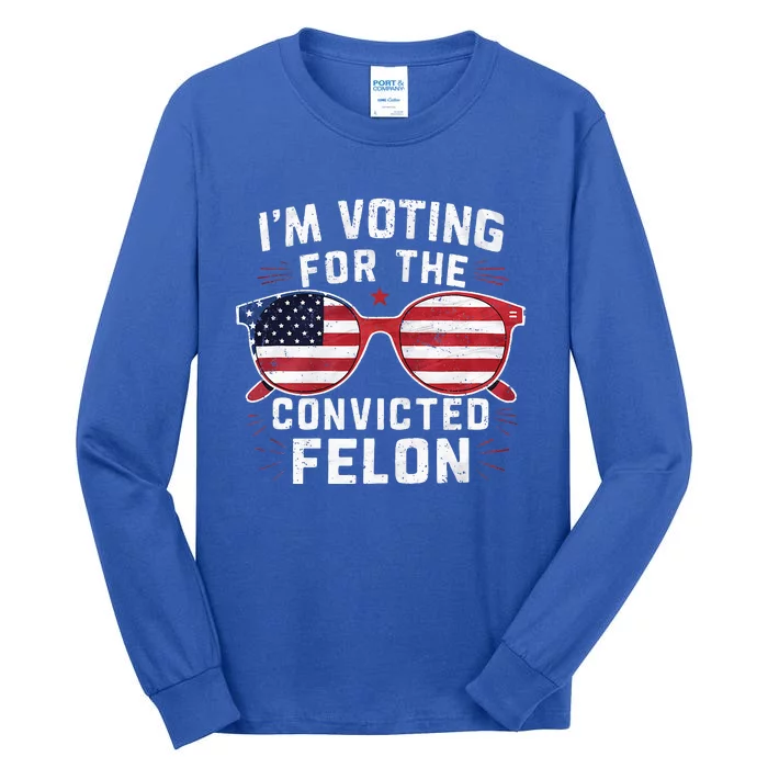 Only Gen X Im Voting For The Convicted Felon Tall Long Sleeve T-Shirt