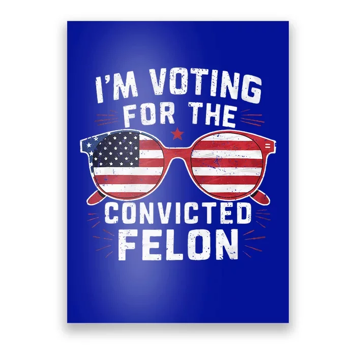 Only Gen X Im Voting For The Convicted Felon Poster