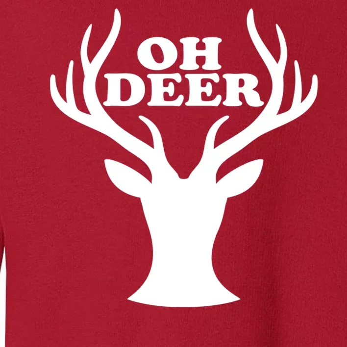 Oh Deer Funny Christmas Toddler Sweatshirt