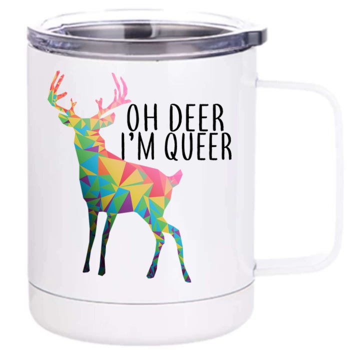 Oh Deer I'm Queer Front & Back 12oz Stainless Steel Tumbler Cup