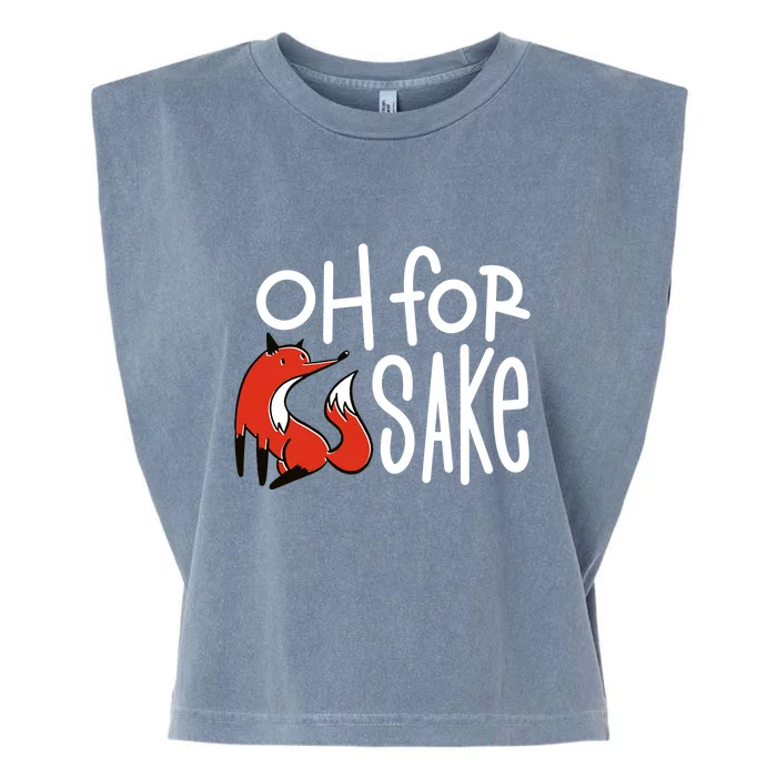 Oh For Fox Sake Garment-Dyed Women's Muscle Tee