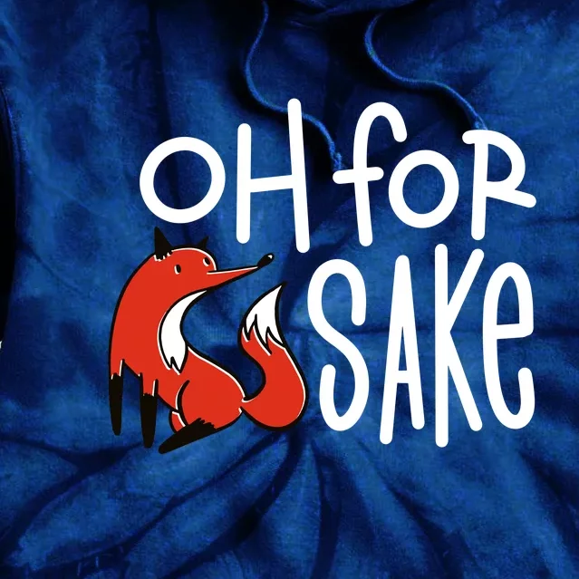 Oh For Fox Sake Tie Dye Hoodie