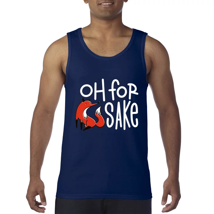 Oh For Fox Sake Tank Top