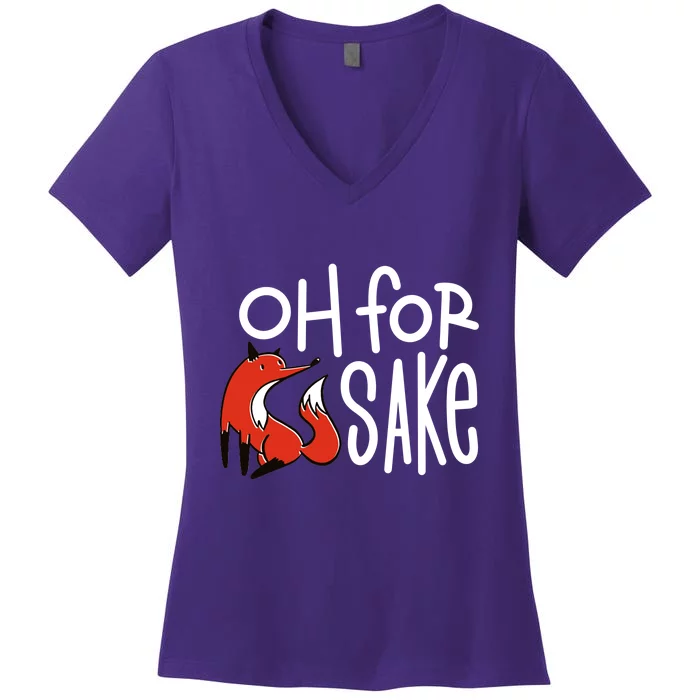 Oh For Fox Sake Women's V-Neck T-Shirt