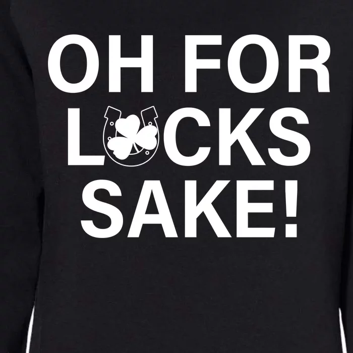 Oh For Lucks Sake Womens California Wash Sweatshirt