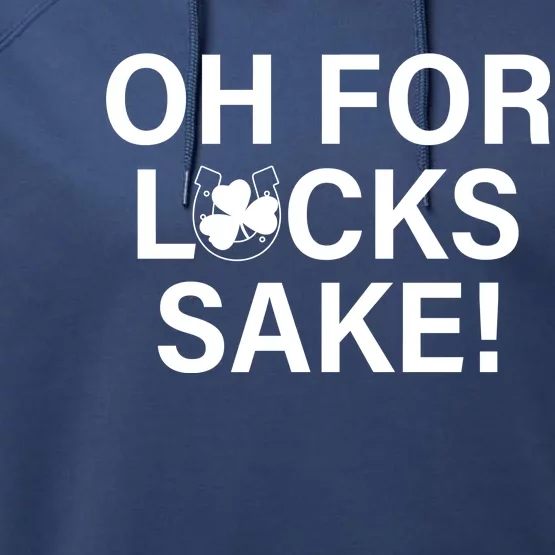 Oh For Lucks Sake Performance Fleece Hoodie