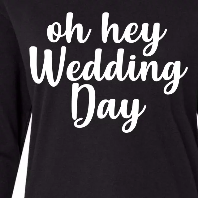 Oh Hey Wedding Day Womens Cotton Relaxed Long Sleeve T-Shirt