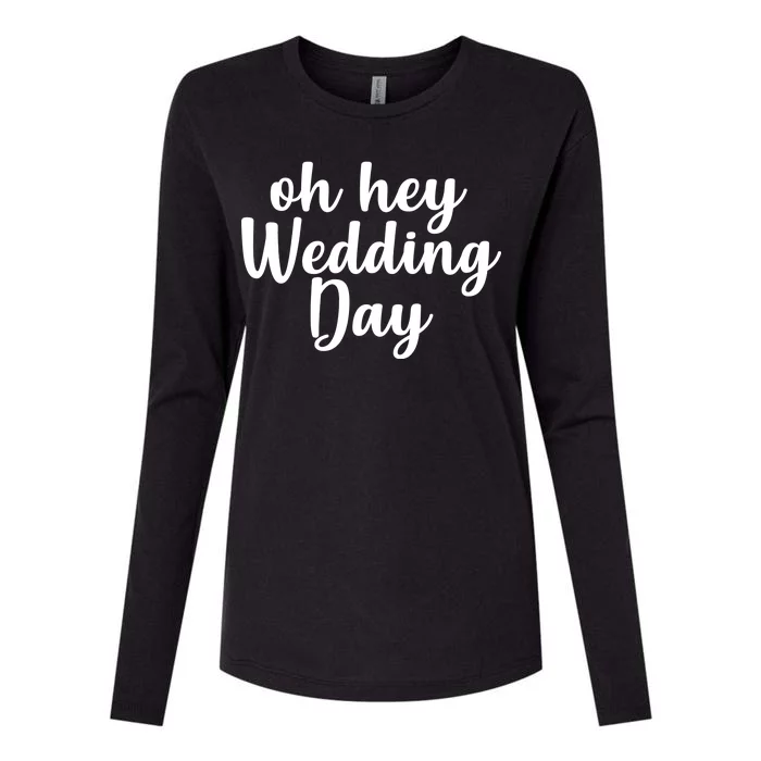 Oh Hey Wedding Day Womens Cotton Relaxed Long Sleeve T-Shirt