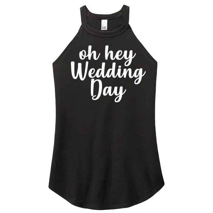 Oh Hey Wedding Day Women’s Perfect Tri Rocker Tank