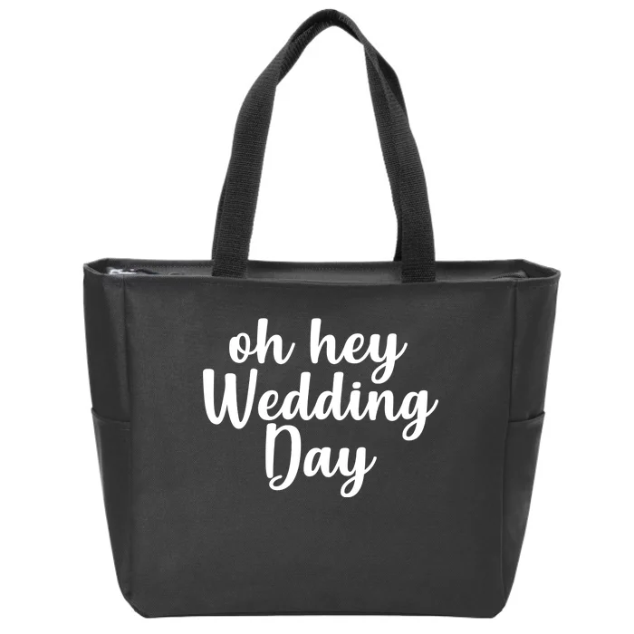 Oh Hey Wedding Day Zip Tote Bag