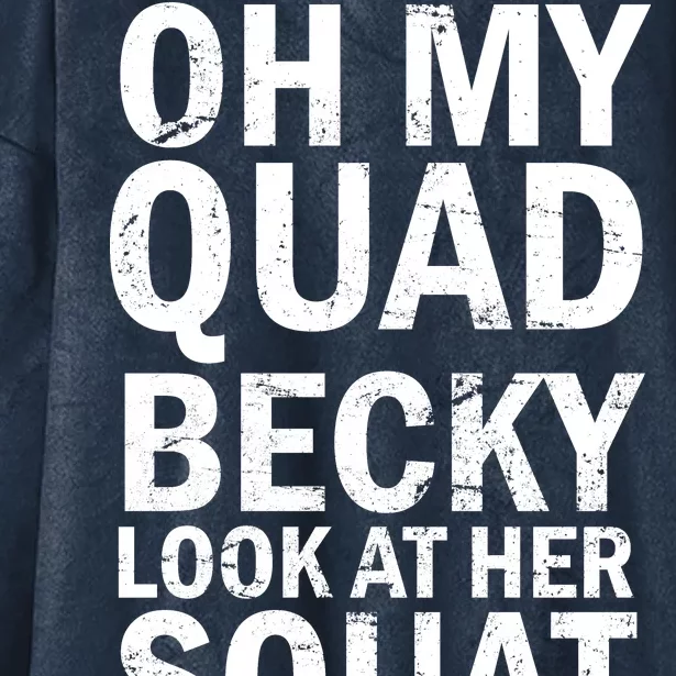 Oh My Quad Becky Look At Her Squat Hooded Wearable Blanket