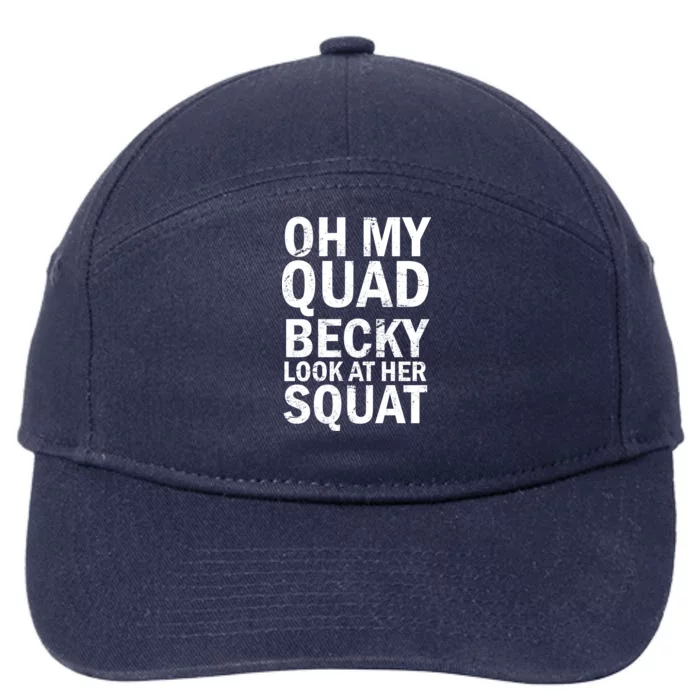 Oh My Quad Becky Look At Her Squat 7-Panel Snapback Hat