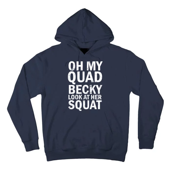 Oh My Quad Becky Look At Her Squat Tall Hoodie