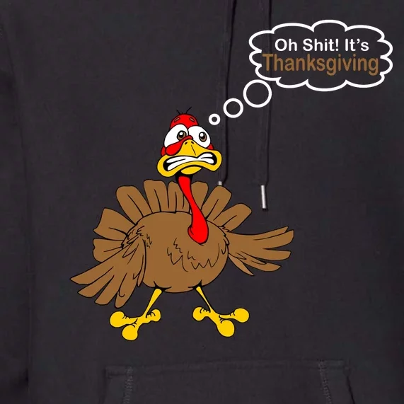 Oh Shit It's Thanksgiving Premium Hoodie