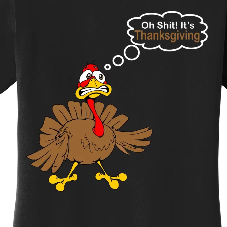 Oh Shit It's Thanksgiving Women's T-Shirt