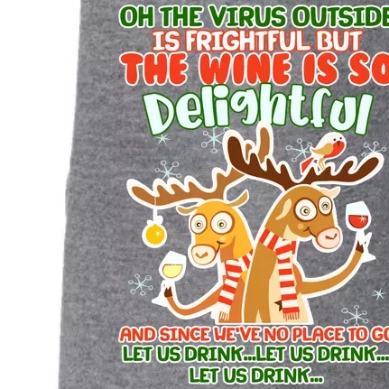 Oh The Virus Outside Is Frightful Wine Is So Delightful Let Us Drink Doggie 3-End Fleece Hoodie