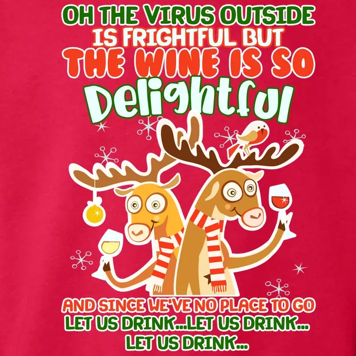 Oh The Virus Outside Is Frightful Wine Is So Delightful Let Us Drink Toddler Hoodie