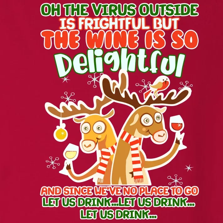 Oh The Virus Outside Is Frightful Wine Is So Delightful Let Us Drink Toddler Long Sleeve Shirt