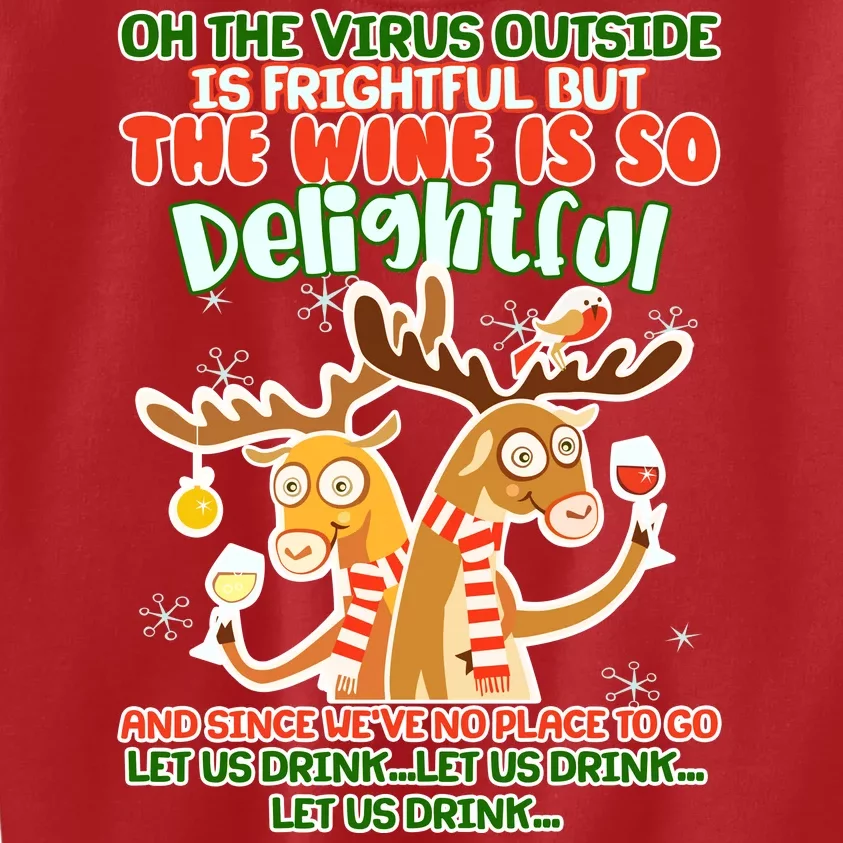 Oh The Virus Outside Is Frightful Wine Is So Delightful Let Us Drink Kids Sweatshirt