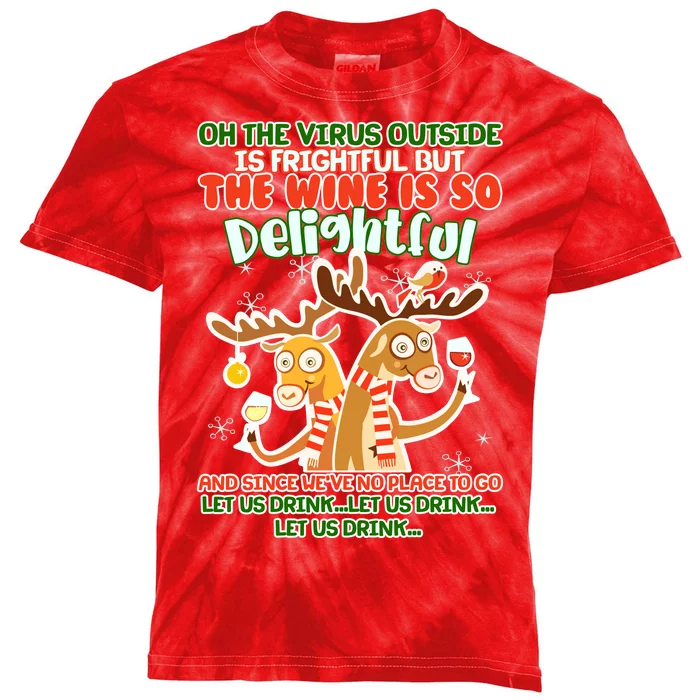 Oh The Virus Outside Is Frightful Wine Is So Delightful Let Us Drink Kids Tie-Dye T-Shirt