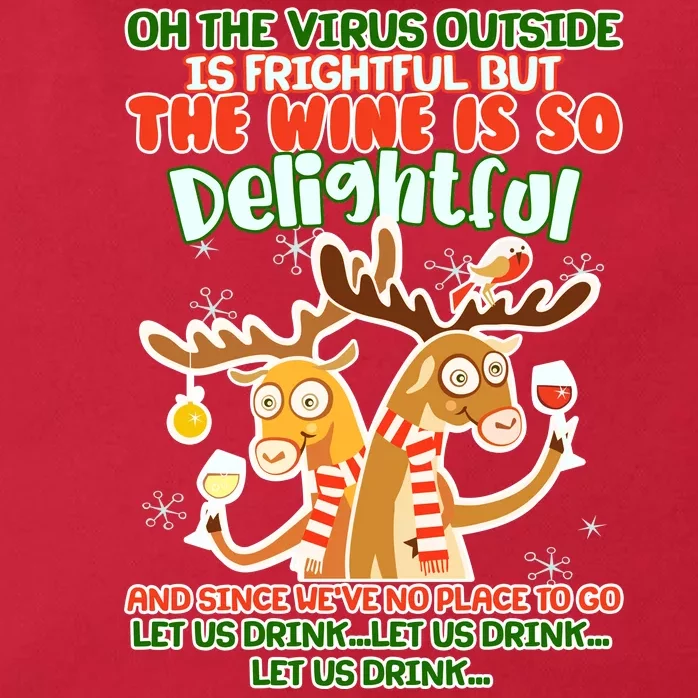 Oh The Virus Outside Is Frightful Wine Is So Delightful Let Us Drink Zip Tote Bag