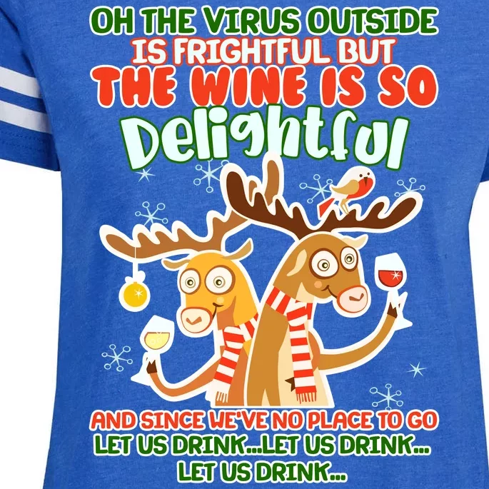 Oh The Virus Outside Is Frightful Wine Is So Delightful Let Us Drink Enza Ladies Jersey Football T-Shirt