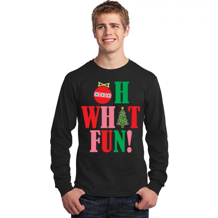 Oh What Fun Christmas Tall Long Sleeve T-Shirt