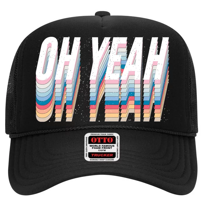 Oh Yeah! Funny Retro High Crown Mesh Trucker Hat