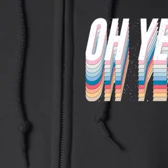 Oh Yeah! Funny Retro Full Zip Hoodie