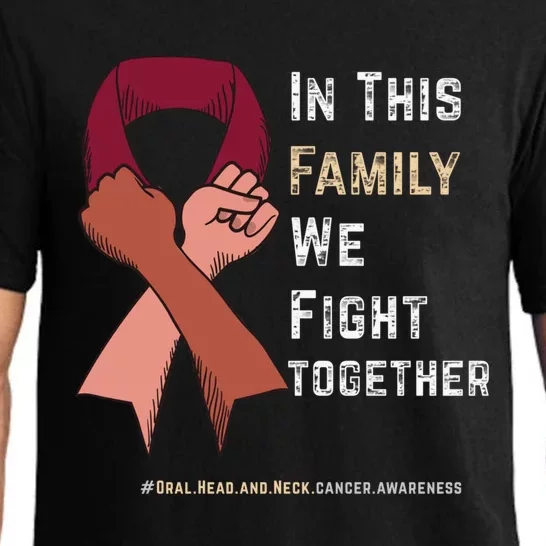 Oral Head And Neck Cancer In This Family We Fight Together Gift Pajama Set