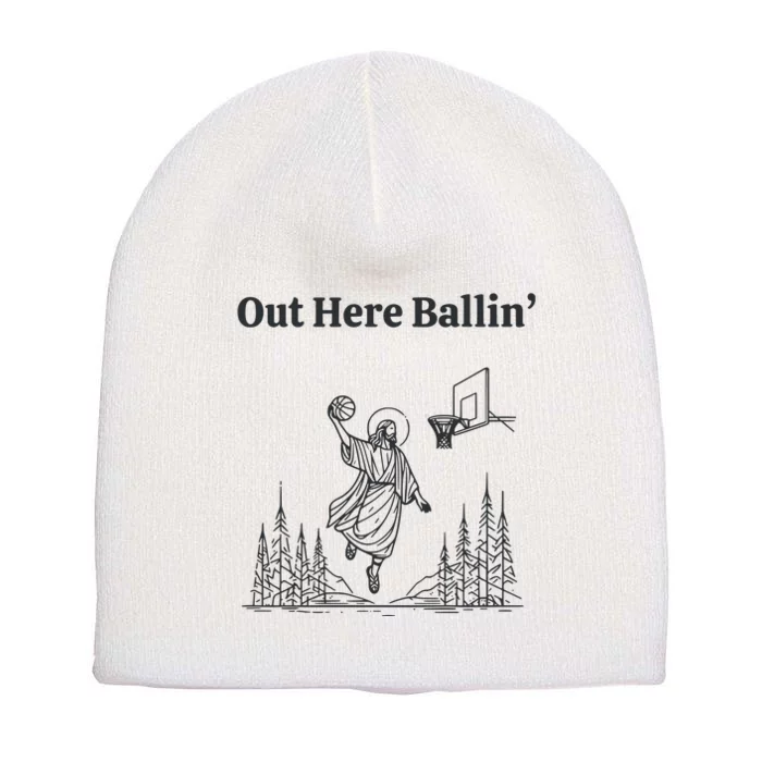 Out Here Ballin Funny Jesus Short Acrylic Beanie