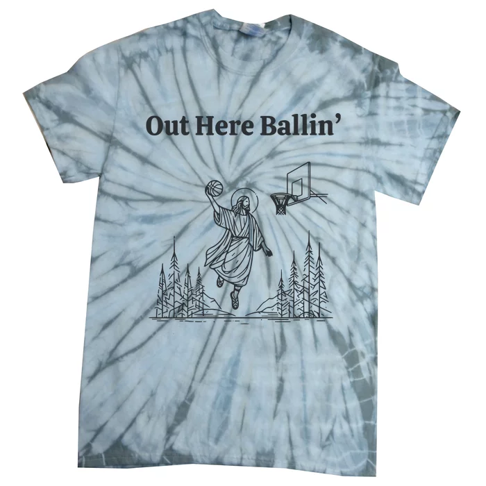 Out Here Ballin Jesus Tie-Dye T-Shirt