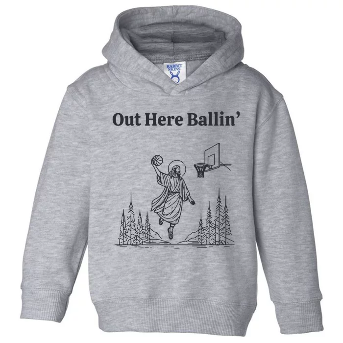 Out Here Ballin Jesus Toddler Hoodie