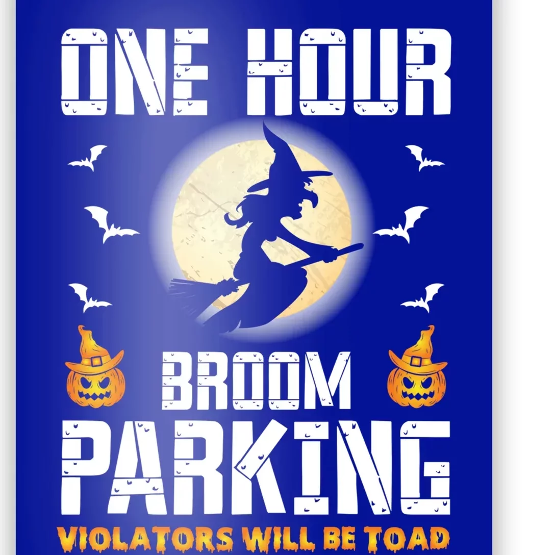 One Hour Broom Parking Scary Funny Halloween Great Gift Poster